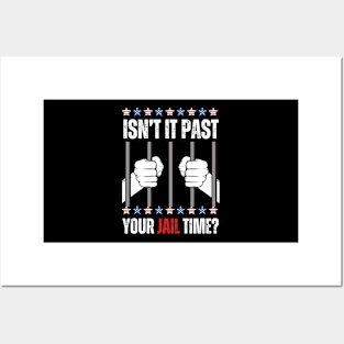 ISN'T IT PAST YOUR JAIL TIME FUNNY SAYING Posters and Art